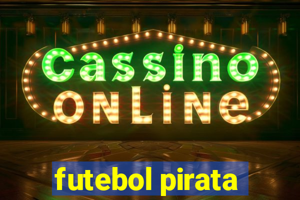 futebol pirata